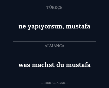 was machst du mustafa - ne yapıyorsun, mustafa