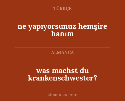 was machst du krankenschwester? - ne yapıyorsunuz hemşire hanım