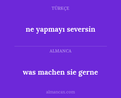 was machen sie gerne - ne yapmayı seversin