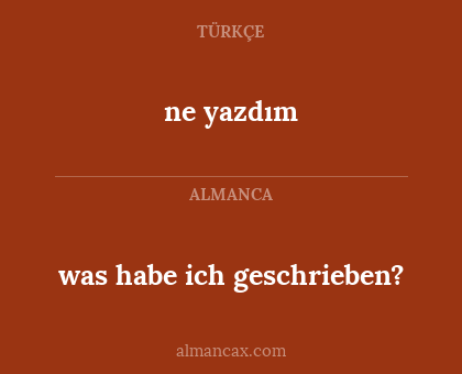 ne yazdım - was habe ich geschrieben?