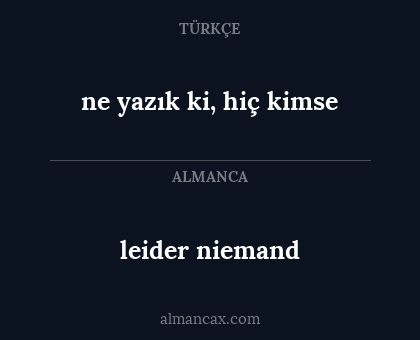 leider niemand - ne yazık ki, hiç kimse