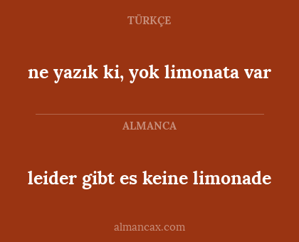 leider gibt es keine limonade - ne yazık ki, yok limonata var