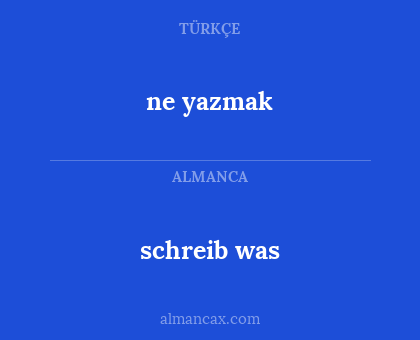 ne yazmak - schreib was