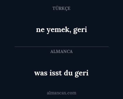 ne yemek, geri - was isst du geri