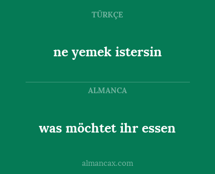 was möchtet ihr essen - ne yemek istersin