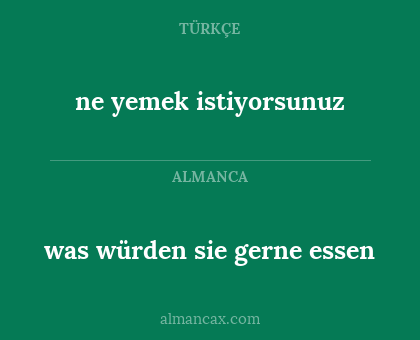 ne yemek istiyorsunuz - was würden sie gerne essen