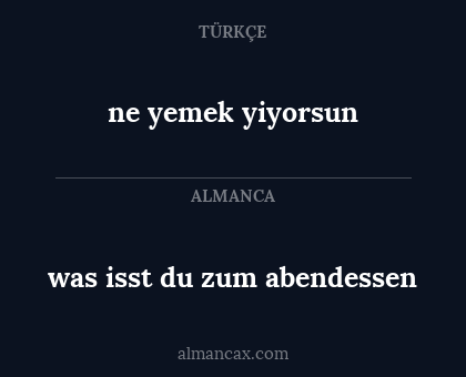was isst du zum abendessen - ne yemek yiyorsun