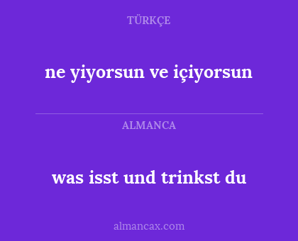 was isst und trinkst du - ne yiyorsun ve içiyorsun