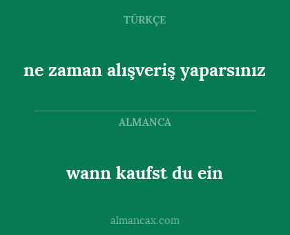wann kaufst du ein - ne zaman alışveriş yaparsınız