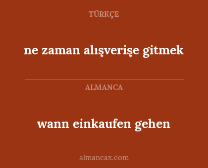 ne zaman alışverişe gitmek - wann einkaufen gehen