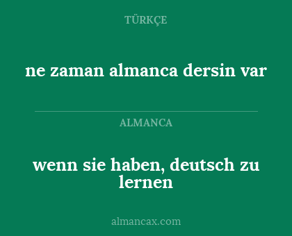ne zaman almanca dersin var - wenn sie haben, deutsch zu lernen