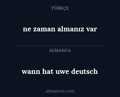 wann hat uwe deutsch - ne zaman almanız var