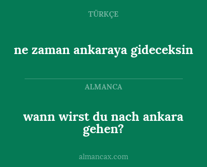 wann wirst du nach ankara gehen? - ne zaman ankaraya gideceksin