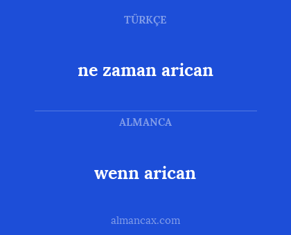 ne zaman arican - wenn arican