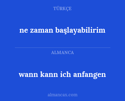 ne zaman başlayabilirim - wann kann ich anfangen