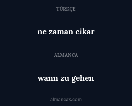 wann zu gehen - ne zaman cikar