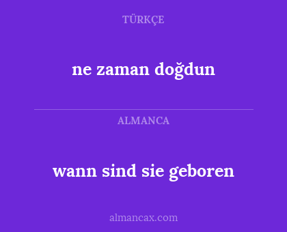 ne zaman doğdun - wann sind sie geboren