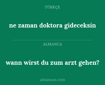 wann wirst du zum arzt gehen? - ne zaman doktora gideceksin