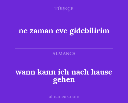 wann kann ich nach hause gehen - ne zaman eve gidebilirim