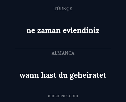 wann hast du geheiratet - ne zaman evlendiniz