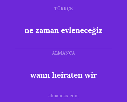 wann heiraten wir - ne zaman evleneceğiz