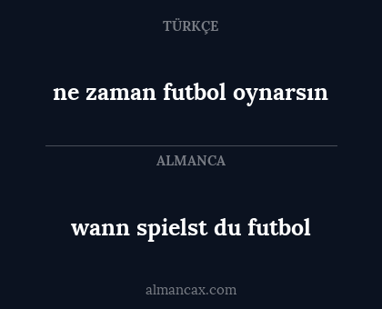 ne zaman futbol oynarsın - wann spielst du futbol