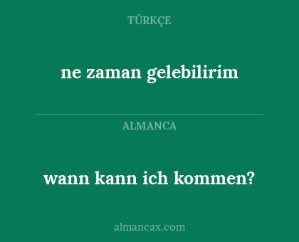 wann kann ich kommen? - ne zaman gelebilirim