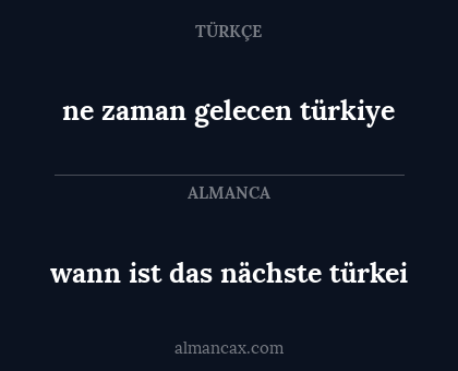 ne zaman gelecen türkiye - wann ist das nächste türkei