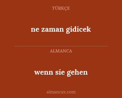 wenn sie gehen - ne zaman gidicek