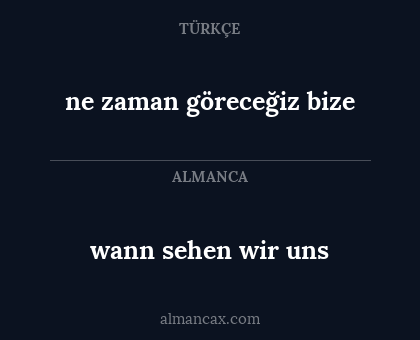wann sehen wir uns - ne zaman göreceğiz bize