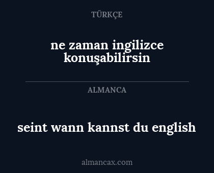 ne zaman ingilizce konuşabilirsin - seint wann kannst du english
