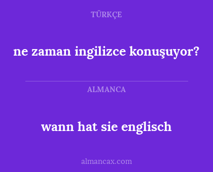 wann hat sie englisch - ne zaman ingilizce konuşuyor?