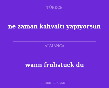 ne zaman kahvaltı yapıyorsun - wann fruhstuck du