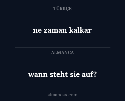 ne zaman kalkar - wann steht sie auf?
