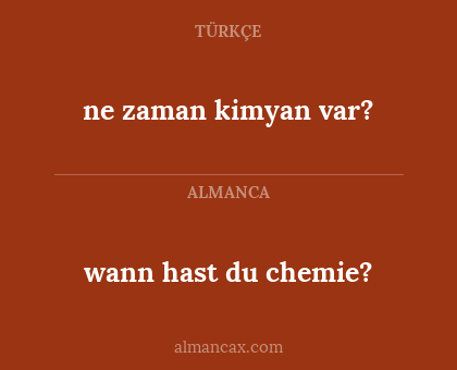 wann hast du chemie? - ne zaman kimyan var?