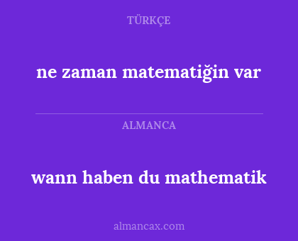ne zaman matematiğin var - wann haben du mathematik