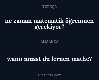 ne zaman matematik öğrenmen gerekiyor? - wann musst du lernen mathe?