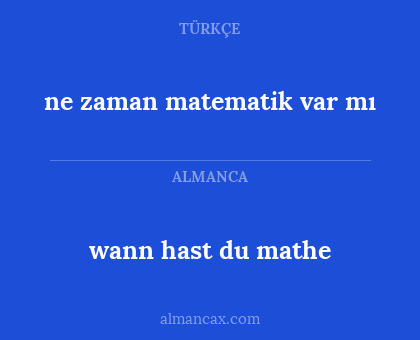 wann hast du mathe - ne zaman matematik var mı