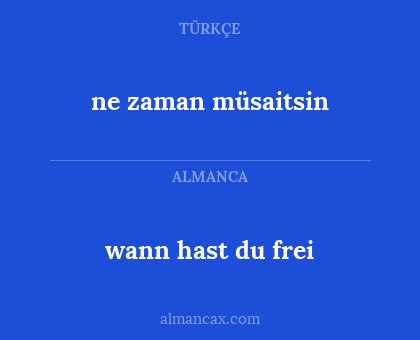 wann hast du frei - ne zaman müsaitsin