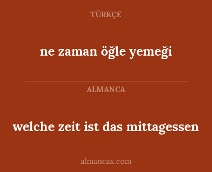 welche zeit ist das mittagessen - ne zaman öğle yemeği