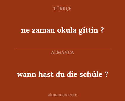 wann hast du die schüle ? - ne zaman okula gittin ?