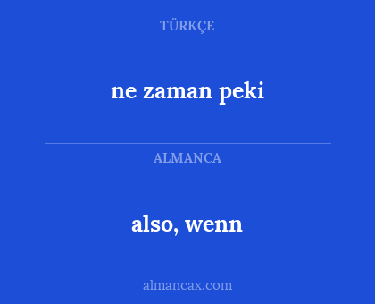 also, wenn - ne zaman peki