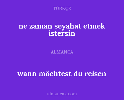 ne zaman seyahat etmek istersin - wann möchtest du reisen
