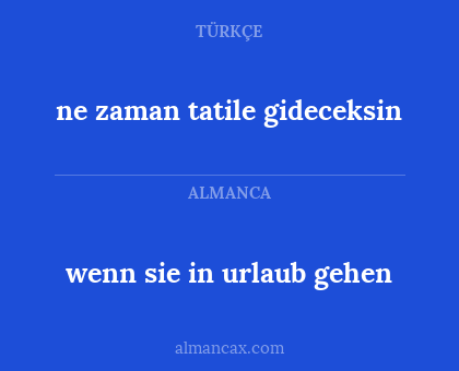 ne zaman tatile gideceksin - wenn sie in urlaub gehen