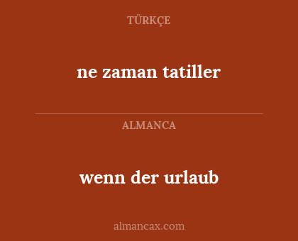 ne zaman tatiller - wenn der urlaub