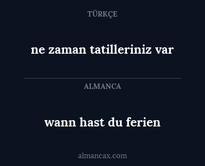 wann hast du ferien - ne zaman tatilleriniz var