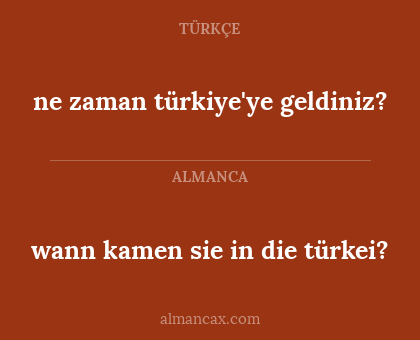 ne zaman türkiye'ye geldiniz? - wann kamen sie in die türkei?