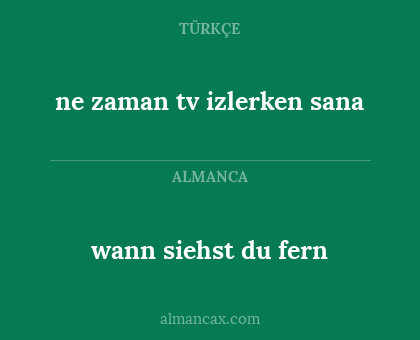 ne zaman tv izlerken sana - wann siehst du fern