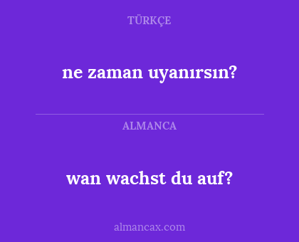 ne zaman uyanırsın? - wan wachst du auf?