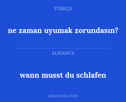 ne zaman uyumak zorundasın? - wann musst du schlafen